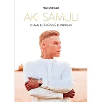 Lindblom, Aki Samuli - Oman elämänsä kuningas