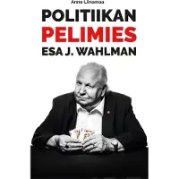 Liinamaa, Politiikan pelimies Esa J. Wahlman