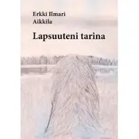Aikkila, Lapsuuteni tarina