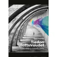 Suopohja, Tiedon ulottuvuudet - Matka tiedon ja mystiikan rajoille