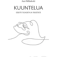Hellaakoski, Kuuntelua - Esseitä teoksista ja tekijöistä