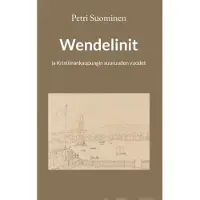 Suominen, Wendelinit - ja Kristiinankaupungin suuruuden vuodet