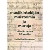 Hiekkanen, Musiikintekijän muistelmia ja muruja - Elämän laulua 50 vuotta