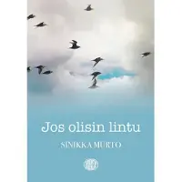 Murto, Jos olisin lintu