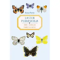 Kaisa Parén: Lasten perhoskirja - Koko perheen tunnistusopas