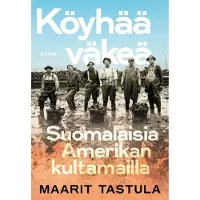 Tastula, Köyhää väkeä - Suomalaisia Amerikan kultamailla