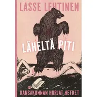Lehtinen, Läheltä piti - Kansakunnan hurjat hetket