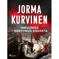 Kurvinen, Takuumies – Kertomus sodasta