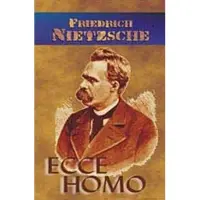 Nietzsche, Ecce Homo (nidottu)