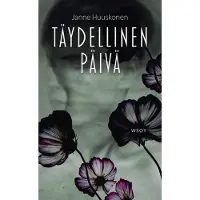 Huuskonen, Täydellinen päivä - Romaani