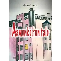 Lanu, Aamunkoiton talo