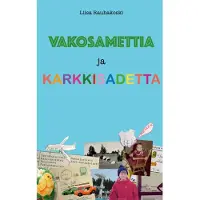 Rauhakoski, Vakosamettia ja karkkisadetta