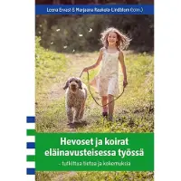Hevoset ja koirat eläinavusteisessa työssä - Tutkittua tietoa ja kokemuksia