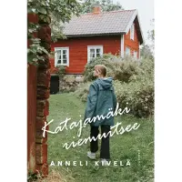 Anneli Kivelä: Katajamäki Riemuitsee