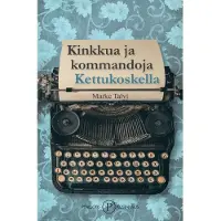Talvi, Kinkkua ja kommandoja Kettukoskella