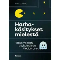 Miao, Harhakäsitykset mielestä - Vältä väärän psykologisen tiedon ansa