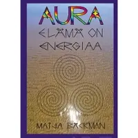 Bäckman, Aura - elämä on energiaa