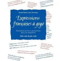 Taimio, Expressions françaises à gogo - Ranskalaisia ilmauksia mielin määrin. Méli-mélo & pêle-mêle