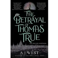 Betrayal of Thomas True: This year's most devastating, unforgettable historical thriller