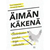 Suvi Kaipainen : Äimän käkenä. Äidinkielen puuhakirja aikuisille