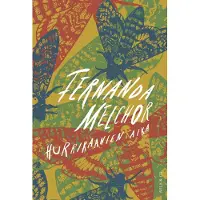 Fernanda Melchor : Hurrikaanien aika