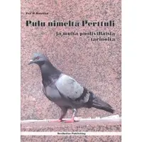 Per P. Raakku : Pulu nimeltä Perttuli ja muita puolivillaisia kertomuksia