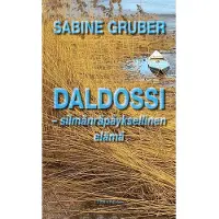 Sabine Gruber : Daldossi silmänräpäyksellinen elämä
