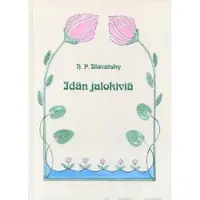 Blavatsky, Idän jalokiviä - Mietelauseita