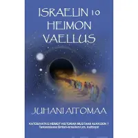 Aitomaa, Israelin 10 heimon vaellus - Katosivatko heimot historian mustaan aukkoon?