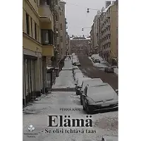 Kari, Elämä - Se olisi tehtävä taas