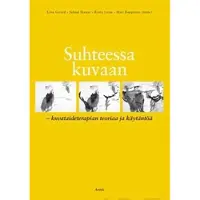 Suhteessa kuvaan - Kuvataideterapian teoriaa ja käytäntöä