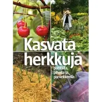 Räty, Kasvata herkkuja - palstalla, pihalla ja parvekkeella