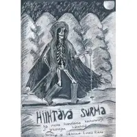 Hiihtävä surma - ja muita suomalaisia kauhurunoja arkistojen kätköistä