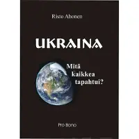 Ahonen, Ukraina - Mitä kaikkea tapahtui?