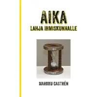 Castrén, Aika Lahja ihmiskunnalle