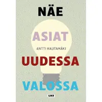 Hautamäki, Näe asiat uudessa valossa