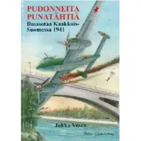 Vesen, Pudonneita Punatähtiä - Ilmasotaa Kaakkois-Suomessa 1941