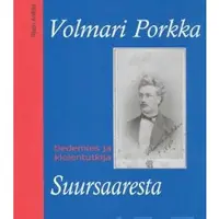 Anttila, Volmari Porkka - tiedemies ja kielentutkija Suursaaresta