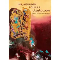 Kareno-Lagerström, Hiljaisuuden polulla läsnäoloon - Runous