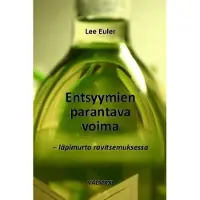 Euler, Entsyymien parantava voima - Läpimurto ravitsemuksessa