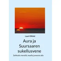 Oilinki, Aura ja Suursaaren sukellusvene - Seikkailu merellä, maalla ja meren alla