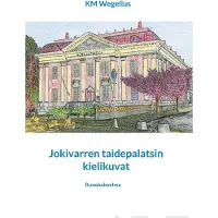 Wegelius, Jokivarren taidepalatsin kielikuvat