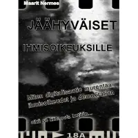 Nermes, Jäähyväiset ihmisoikeuksille - Miten digitalisaatio murentaa ihmisoikeudet ja demokratian eikä se kiinnosta ketään