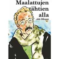 Sihvonen, Maalattujen tähtien alla Graafinen novelli Joel Lehtosesta - Graafinen novelli Joel Lehtosesta