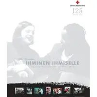 Hytönen, Ihminen ihmiselle - Suomen Punainen Risti 1877-2002