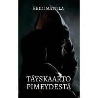 Mattila, Täyskaarto pimeydestä