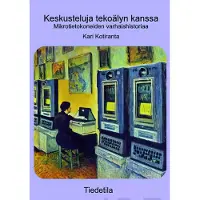 Kotiranta, Keskusteluja tekoälyn kanssa - Mikrotietokoneiden varhaishistoriaa