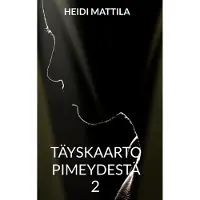 Mattila, Täyskaarto pimeydestä 2