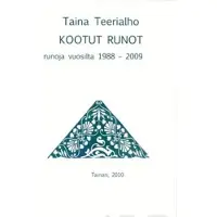 Teerialho, Kootut runot - runoja vuosilta 1988-2009