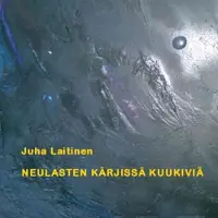 Laitinen, Neulasten kärjissä kuukiviä - Runoja